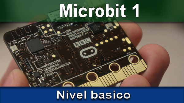 MicroBit 1: Nivel Básico